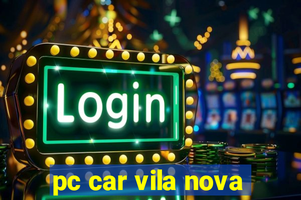 pc car vila nova